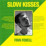 cover: Finn Foxell - Slow Kisses