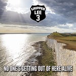 cover: Gripper Lee 3 - No One's Getting Out Of Here Alive