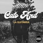 cover: Cato Azul - La Guitarra (Remixes)