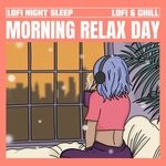 cover: Lofi Night Sleep - Morning Relax Day