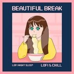 cover: Lofi Night Sleep - Beautiful Break