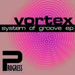 cover: Vortex - System Of Groove EP