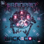 cover: Brainpain - Back To The Core EP