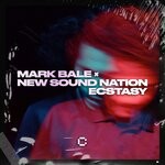 cover: Mark Bale|New Sound Nation - Ecstasy (Extended Mix)