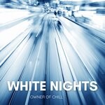 cover: Owner Of Chill - White Nights