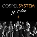 cover: Gospel System - Let It Shine