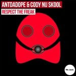 cover: Antdadope|Cody Nu Skool - Respect The Freak (Original Mix)