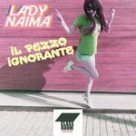 cover: Lady Naima - Il Pezzo Ignorante (Original Mix)