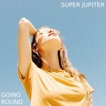 cover: Super Jupiter - Going Round