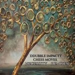 cover: Chess Moves|Ddubble Impactt - Necessity Remixes