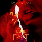 cover: Am3ba & Ezax - Life Fast