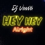 cover: Dj Vavva - Hey Hey Alright