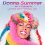 cover: Donna Summer - I'm A Rainbow (Junior's Shiny Rainbow Edit)