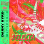 cover: D Double E|Danny Byrd - Selecta