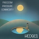 cover: Hedges - Freedom Pressure Commodity