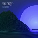 cover: Vlad Starque - See The Stars