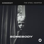 cover: The Steel-hearted - Somebody