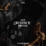 cover: Caleb Hart|Cee - Let Justice Prevail