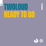 cover: Twoloud - Ready To Go