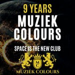 cover: Various - 9 Years Muziek Colours (Space Is The New Club)