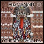 cover: Shamanoid - Otherly Worlds