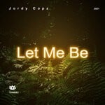 cover: Jordy Copz - Let Me Be