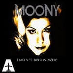 cover: Moony - I Don't Know Why