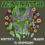 cover: Draver|El Desperado|Vortek's - Acid Pirate 16