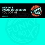 cover: Wez-dj|Danny Does Disco - You Got Me