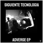 cover: Siguiente Tecnologia - Adverse EP