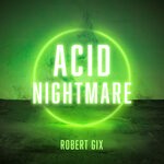 cover: Robert Gix - Acid Nightmare