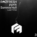 cover: Rozfresh|Pyxis|Sammie Hall - Last Time