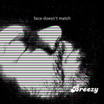 cover: Breezy - Face Doesn't Match