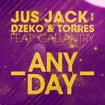 cover: Dzeko|Jus Jack|Gallantry - Any Day (Original Club Mix)