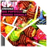 cover: Onionz - Big Popsicle/Smoke Signals