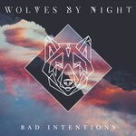 cover: Wolves By Night - Bad Intentions