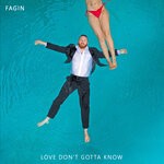 cover: Fagin - Love Don't Gotta Know