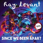 cover: Ray Levant - Since We Been Apart