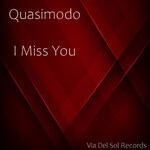 cover: Quasimodo - I Miss You