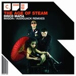 cover: The Age Of Steam - Disco Mafia (Remixes)