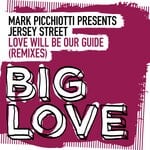 cover: Jersey Street|Mark Picchiotti - Love Will Be Our Guide (Remixes)