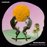 cover: Bruno Brugnoli - The House Is Burning