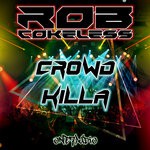 cover: Rob Cokeless - Crowd Killa