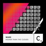 cover: Wade - Higher Than The Clouds