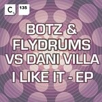 cover: Botz|Dani Villa|Flydrums - I Like It EP