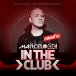 cover: Marcelo Cic|Various - In The Club (Mixed By Marcelo CIC)