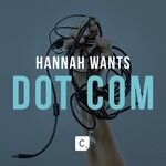 cover: Hannah Wants - Dot Com