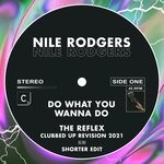 cover: Nile Rodgers - Do What You Wanna Do (The Reflex Clubbed Up Revision 2021 - Shorter Edit)