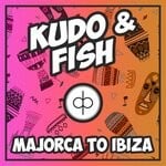 cover: Kudo & Fish - Majorca To Ibiza