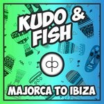 cover: Kudo & Fish - Majorca To Ibiza